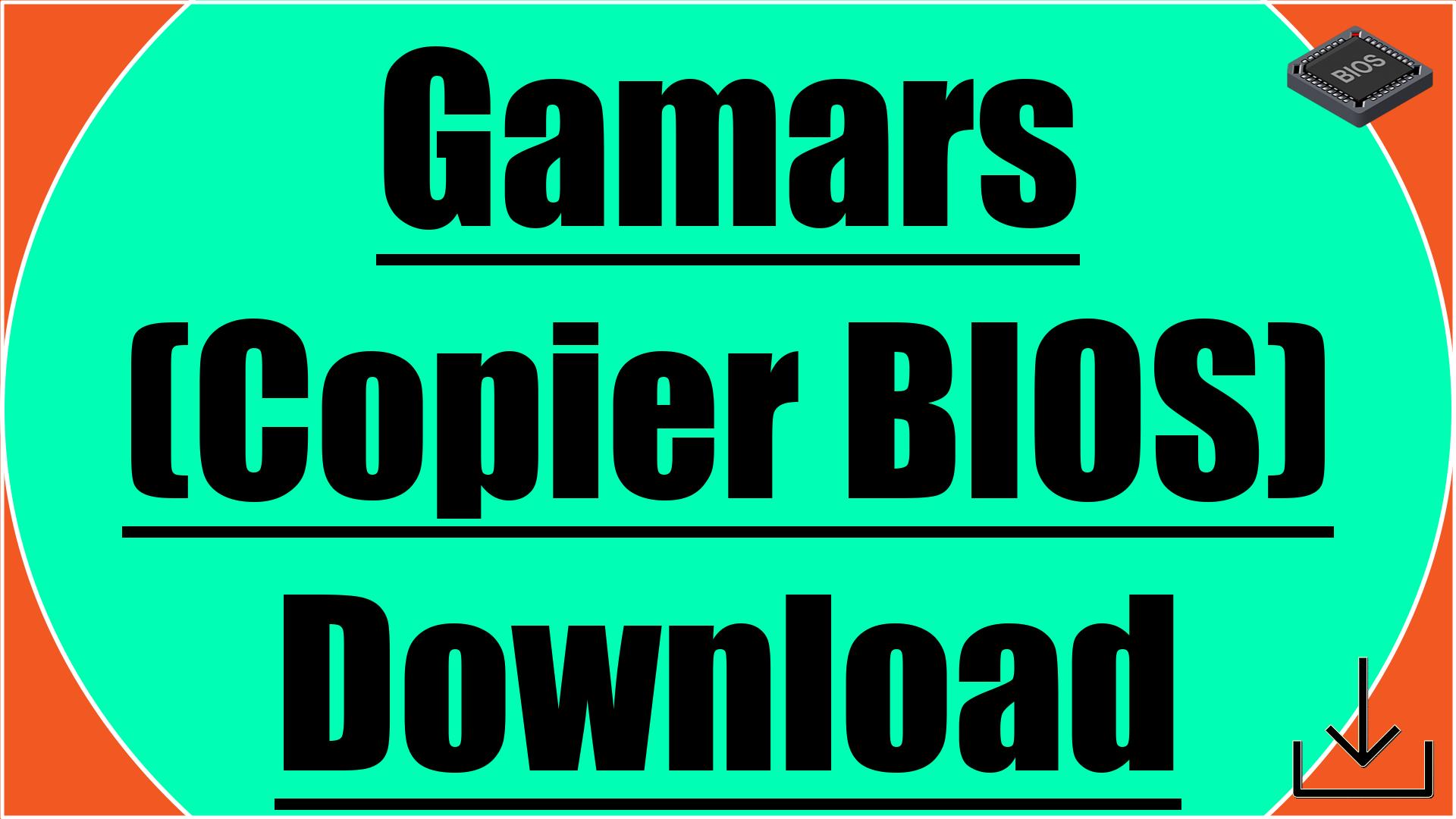 Gamars (Copier BIOS) Download