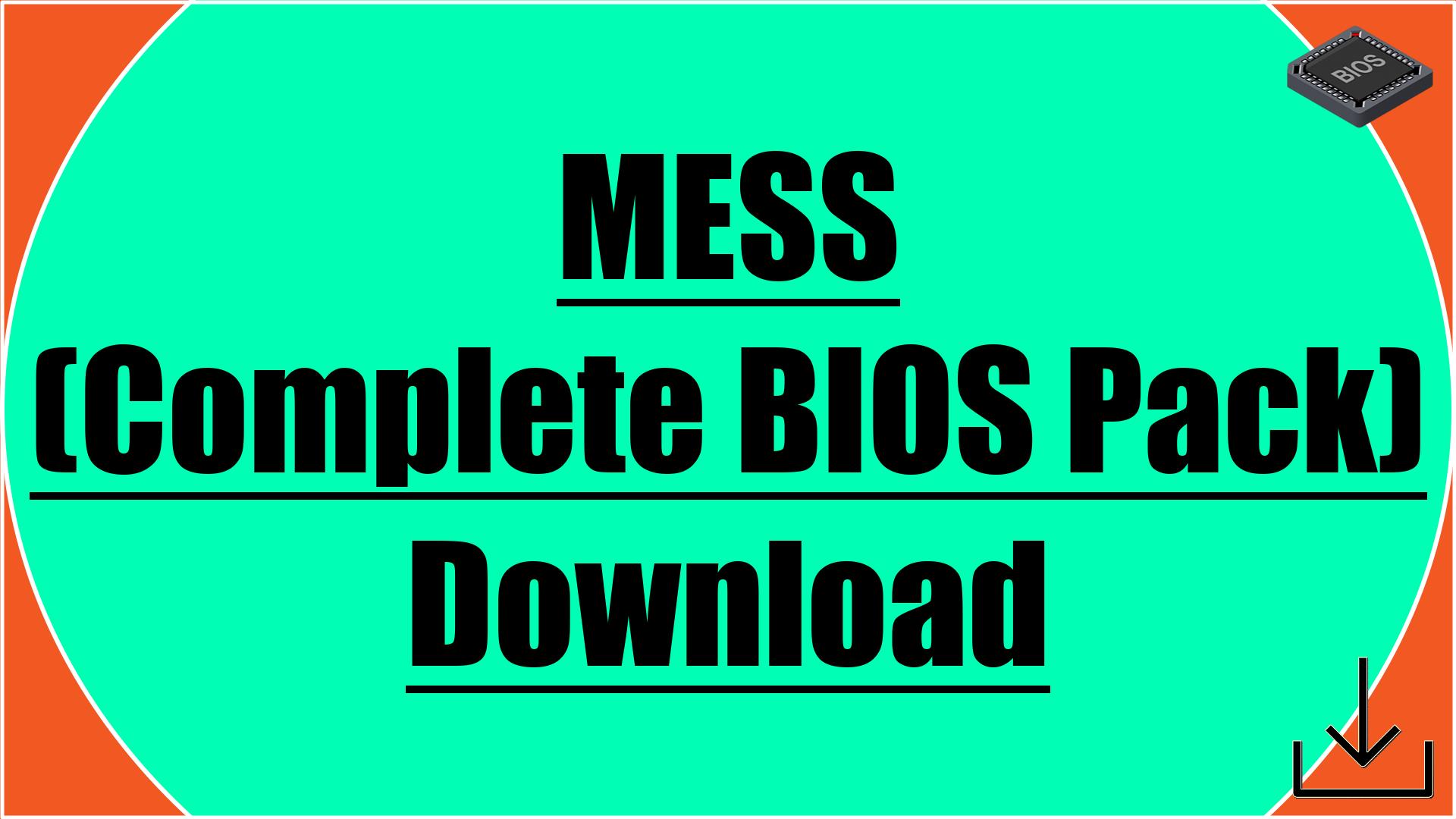 MESS (Complete BIOS Pack) Download