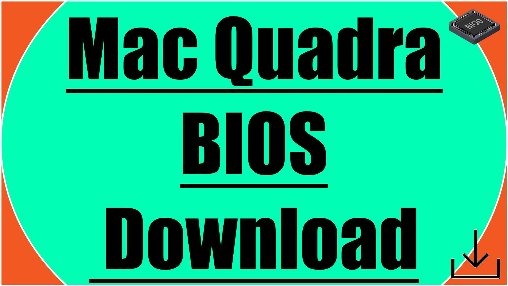 Mac Quadra BIOS Download