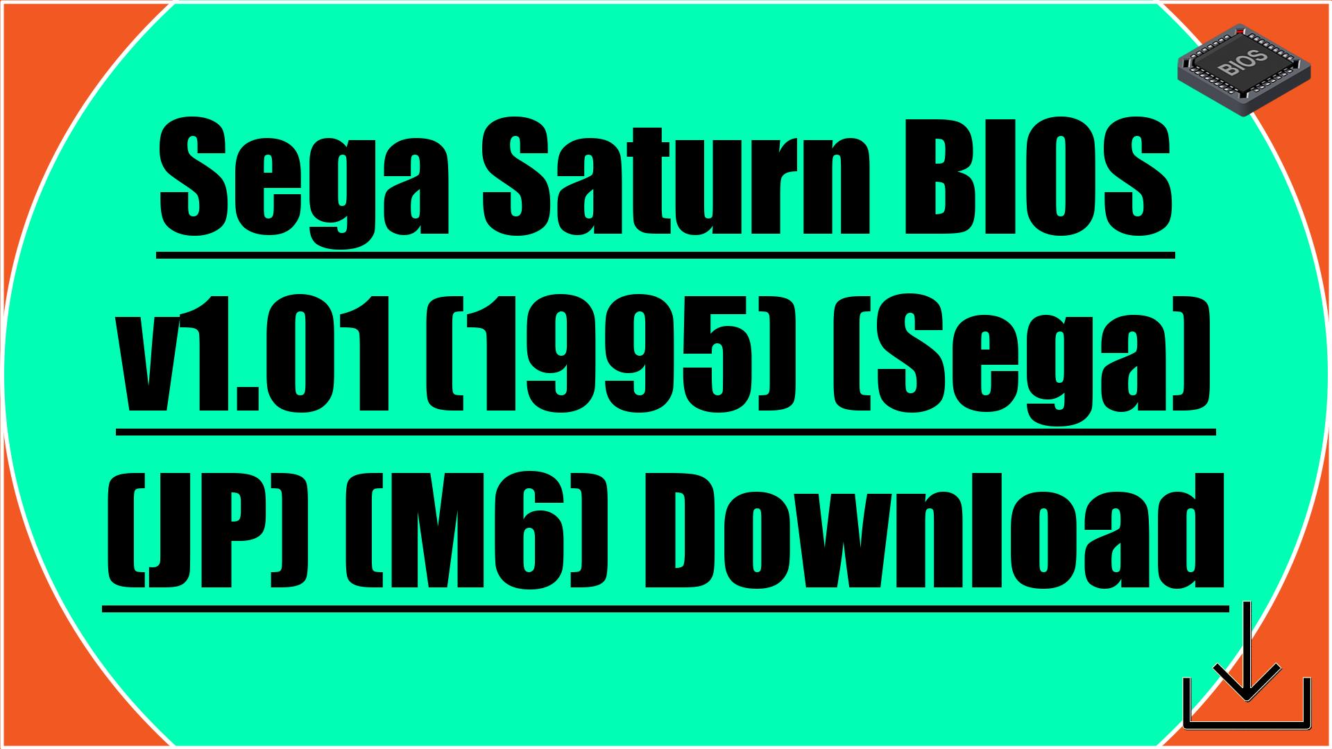 Sega Saturn BIOS v1.01 (1995) (Sega) (JP) (M6) Download