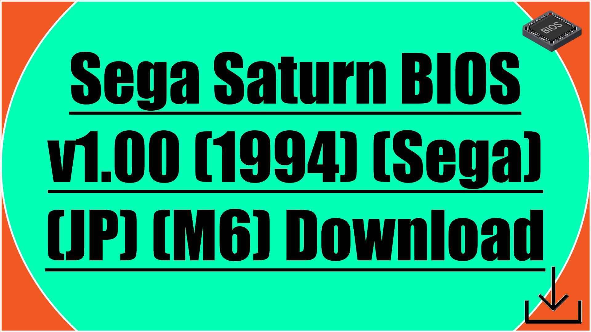 Sega Saturn BIOS v1.00 (1994) (Sega) (JP) (M6) Download