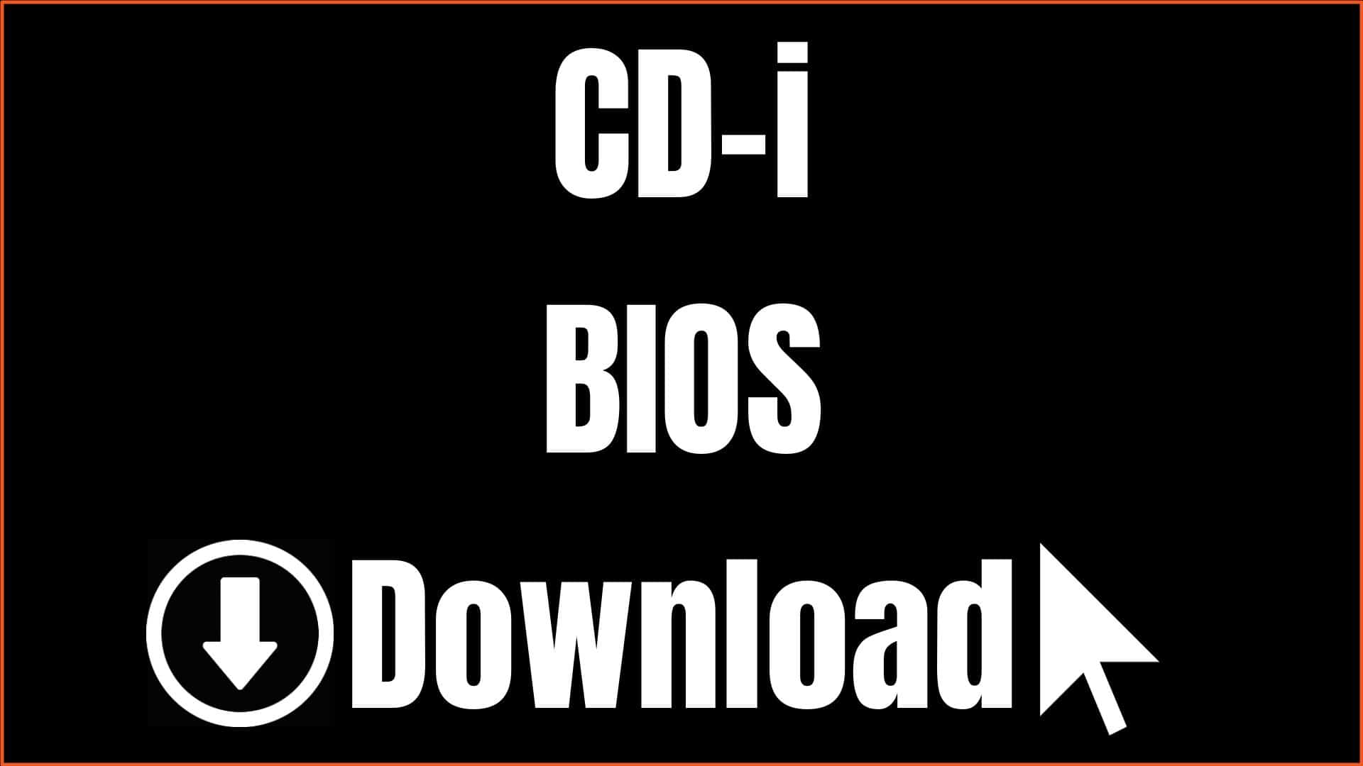 Compact Disc-Interactive BIOS Download