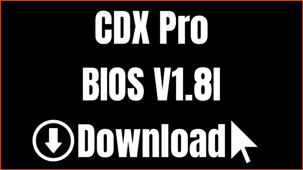 CDX Pro BIOS V1.8I Download