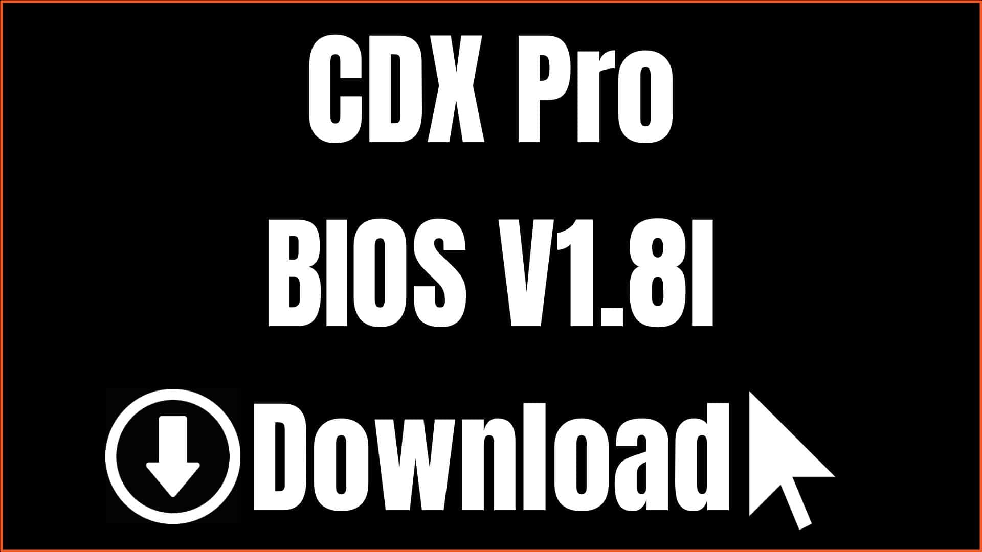 CDX Pro BIOS V1.8I Download