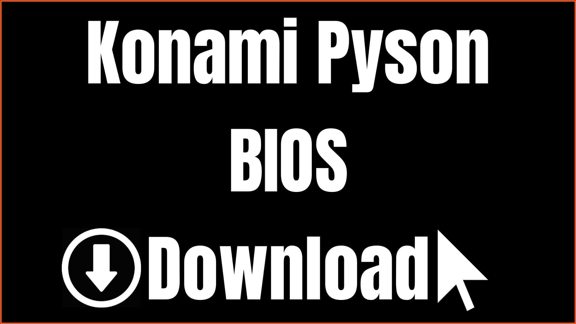 Konami Pyson BIOS Download